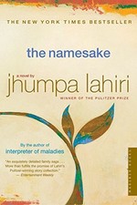 The Namesake: A Novel (Edition 001) by Jhumpa Lahiri
