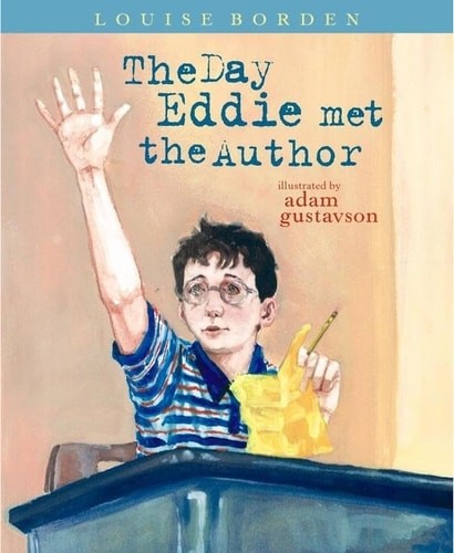 The Day Eddie Met the Author by Adam Gustavson,Louise Borden, Acceptable Book