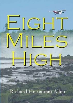Eight Miles High Richard Hernaman Allen Taschenbuch Kartoniert / Broschiert 2018