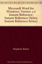 Microsoft Word for Windows, Version 2.0 Instant Reference by Robert Shepherd