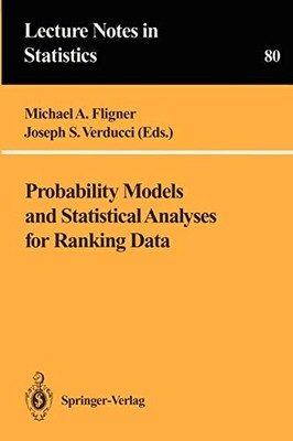 PROBABILITY MODELS AND STATISTICAL ANALYSES FOR RANKING By Michael A. Fligner