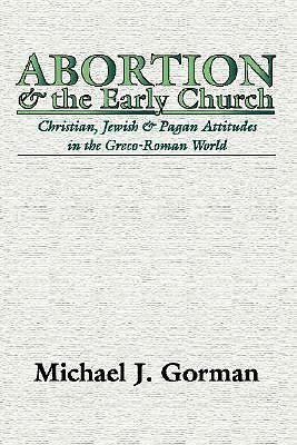 #ad Abortion and the Early Church: Christian Jewish 1579101828 Gorman paperback $15.82