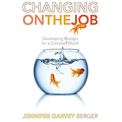 #ad Changing on the Job: Developing Leaders for a Complex World $29.97