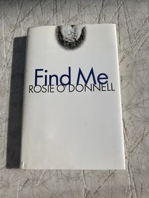 Find Me by Rosie O'Donnell (2002, Hardcover) 1st Edition (1)
