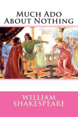 Much Ado About Nothing - Paperback By Shakespeare, William - VERY GOOD