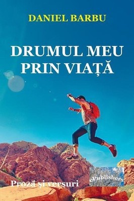 Drumul Meu Prin Viata: Proza Si Poezie by Daniel Barbu (Romanian) Paperback Book