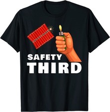 NEW! Safety Third 4th of July Patriotic Funny Fireworks T-Shirt - MADE IN USA