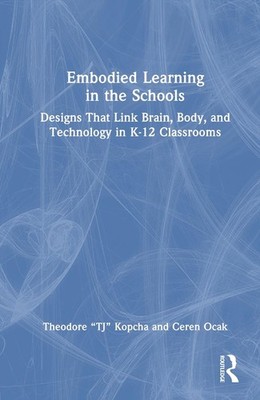 Embodied Learning in the Schools: Designs That Link Brain, Body, and Technology
