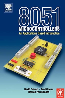 8051 Microcontrollers: An Applications Based Introduction By Dav