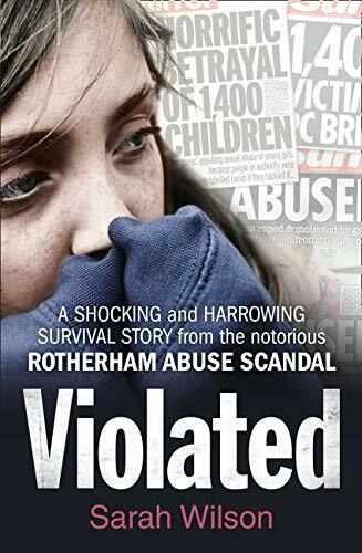 Violated, Rotherham Abuse Scandal by Sarah Wilson Paperback NEW Book
