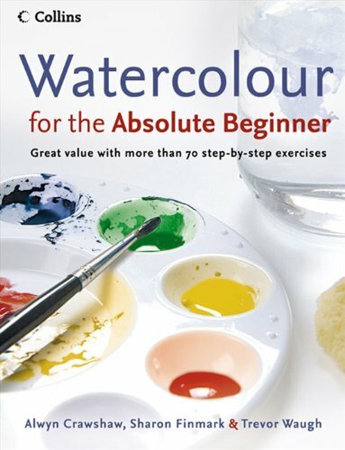 Watercolour for the Absolute Beginner By Alwyn Crawshaw, Sharon