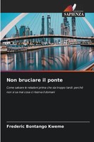 Frederic Bontango Kweme | Non Bruciare Il Ponte | Taschenbuch | Italienisch
