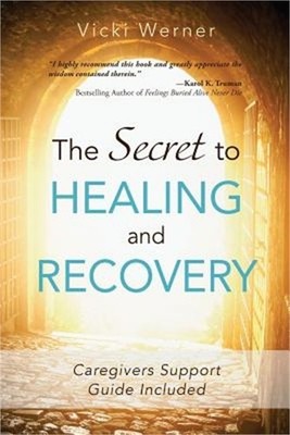 The Secret to Healing and Recovery (Paperback or Softback)