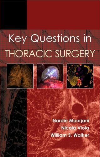 Key Questions in Thoracic Surgery by Narain Moorjani, William S. Walker and ...