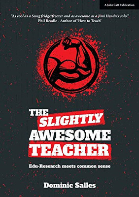 The Slightly Awesome Teacher: Using Edu-Research to Get... - Dominic Salles