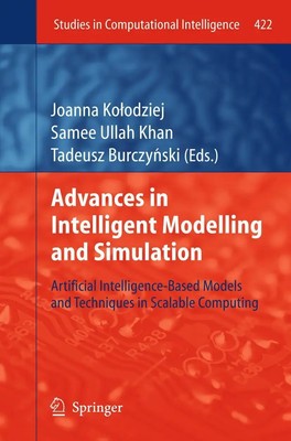 Joanna Ko¿odziej (u. a.) | Advances in Intelligent Modelling and Simulation