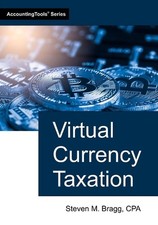 Virtual Currency Taxation by Steven M. Bragg Paperback Book