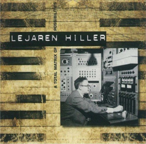 Lejaren Hiller A Total Matrix of Possibilities (CD) Album