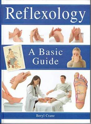 Reflexology: A Basic Guide - Hardcover By Crane, Beryl - VERY GOOD