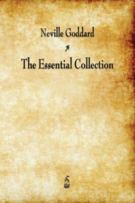 Neville Goddard: The Essential Collection