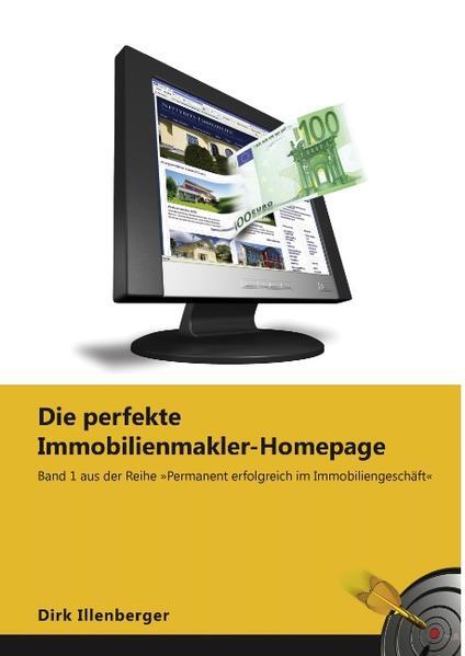 Die Perfekte Immobilienmakler-homepage | Dirk Illenberger | 2010 |