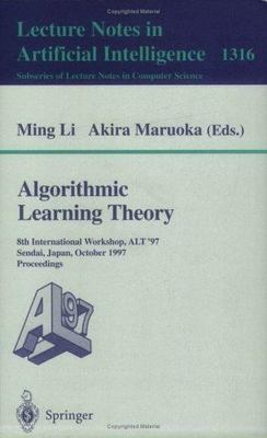 Algorithmic Learning Theory: 8th International Workshop, ALT '97, Sendai, Ja...