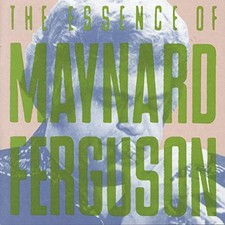 MAYNARD FERGUSON - The Essence Of Maynard Ferguson CD