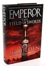 Conn Iggulden - SIGNED - Emperor - The Field of Swords - UK HB 1/1