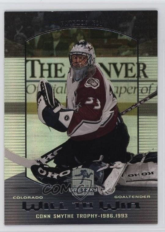 1999-00 Upper Deck Wayne Gretzky Hockey Will to Win Patrick Roy #W5 HOF 1qv1