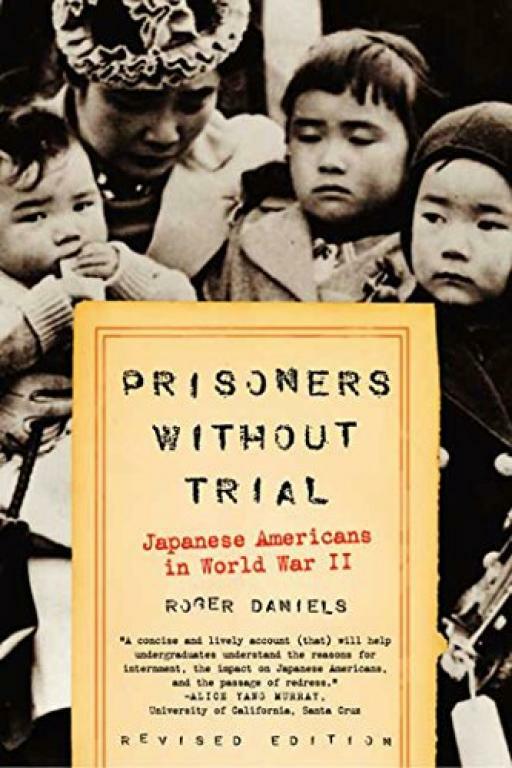 Prisoners Without Trial: Japanese Americans in ... - Roger Daniels - Good - P...