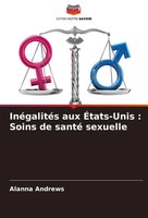 InéGalitéS Aux ÉTats-Unis : Soins De Santé Sexuelle Alanna Andrews Taschenbuch