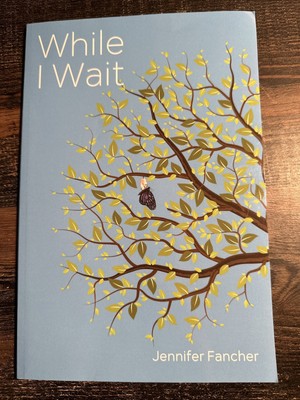 While I Wait by Jennifer Fancher (2020, Trade Paperback)