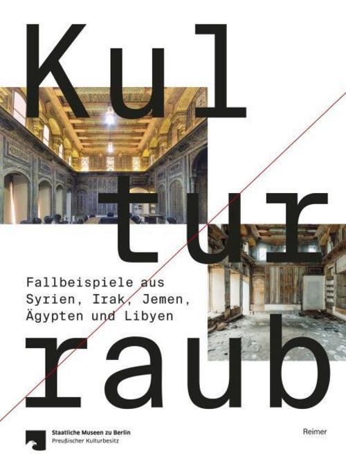 Thumbnail - Birthe Hemeier. Kulturraub - Fallbeispiele Aus Syrien, Irak, Jemen,
