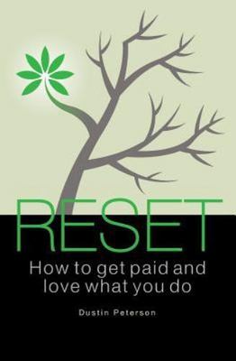Reset: How to Get Paid and Love What You- 1502392119, paperback, Dustin Peterson