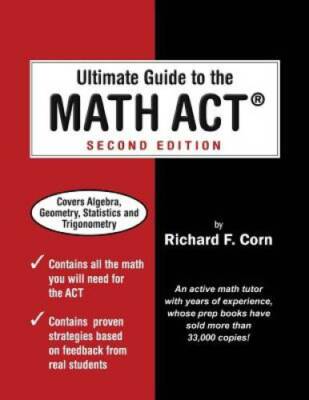 Ultimate Guide to the Math ACT - Paperback By Corn, Richard F - GOOD