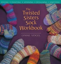 The Twisted Sisters Sock Workbook - Paperback By Vogel, Lynne - VERY GOOD