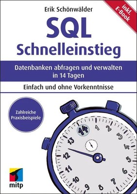 SQL Schnelleinstieg Datenbanken abfragen und verwalten in 14 Tagen. Inkl. E-Book