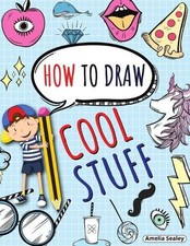 Amelia Sealey How to Draw Cool Stuff (Paperback)