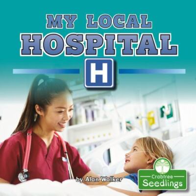 My Local Hospital, Paperback by Walker, Alan, Brand New, Free shipping in the US