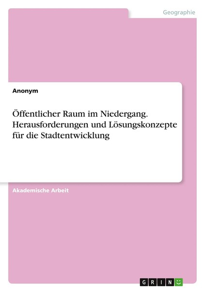 ÖFfentlicher Raum Im Niedergang. Herausforderungen Und LöSungskonzepte FüR...-image