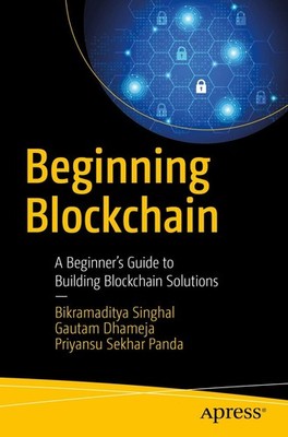 Beginning Blockchain: A Beginner's Guide to Building Blockchain 