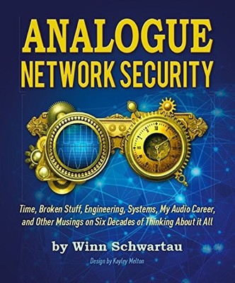 Analogue Network Security: Time, Broken Stuff, Engineering, Systems, My Audi...