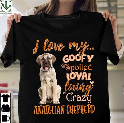 I love my goofy spoiled loyal loving crazy Anatolian Shepherd � Dog lover
