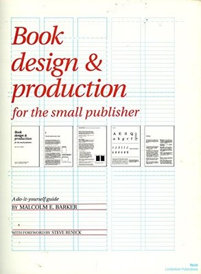 BOOK DESIGN AND PRODUCTION FOR THE SMALL PUBLISHER By Malcolm E. Barker