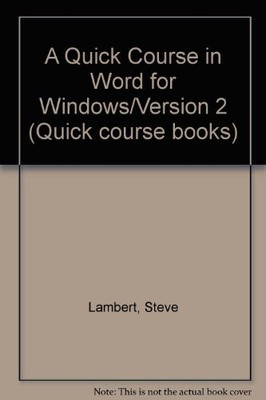 A Quick Course in WORD for Windows (Quick course books)