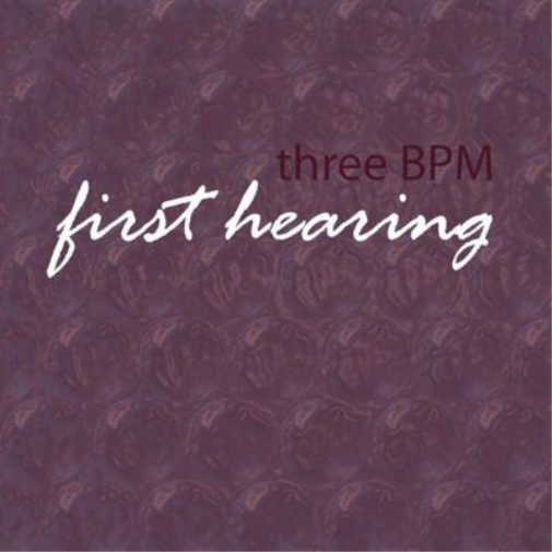 Three bpm First Hearing (CD) Album