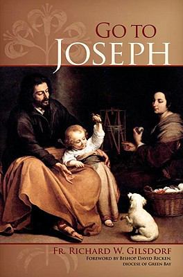 Go to Joseph by Gilsdorf, Richard W.
