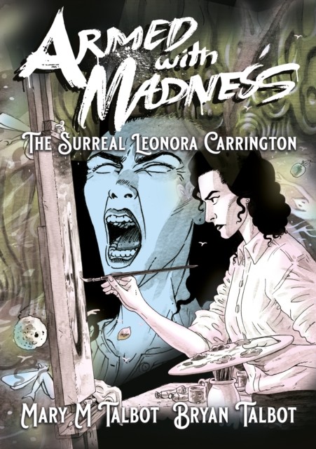 Armed With Madness by Mary M. Talbot (Hardback Book)