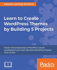 Learn to Create WordPress Themes by Build…