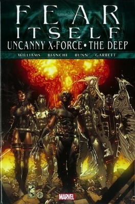FEAR ITSELF: UNCANNY X-FORCE/THE DEEP By Rob Williams & Cullen Bunn - Hardcover